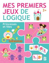Princesses et fées : mes premiers jeux de logique : 3+