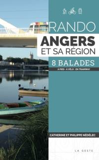 Rando Angers et sa région : 8 balades : à pied, à vélo, en tramway
