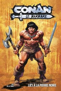 Conan le barbare. Vol. 1. Liés à la pierre noire