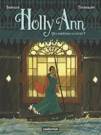 Holly Ann. Vol. 2. Qui arrêtera la pluie ?