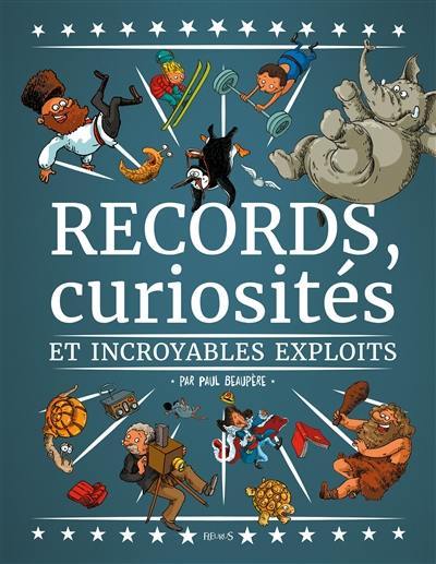 Records, curiosités et incroyables exploits