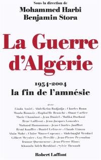 La guerre d'Algérie : 1954-2004, la fin de l'amnésie