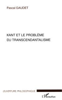 Kant et le problème du transcendantalisme