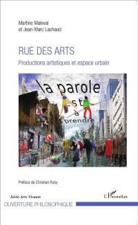 Rue des arts : productions artistiques et espace urbain