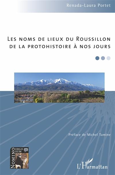 Les noms de lieux du Roussillon : de la protohistoire à nos jours