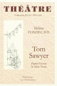 Tom Sawyer : d'après l'oeuvre de Mark Twain