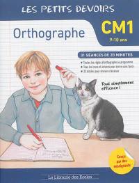 Orthographe CM1, 9-10 ans : 31 séances de 20 minutes