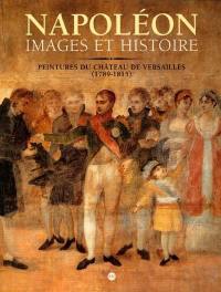 Napoléon, images et histoire : peintures du château de Versailles (1789-1815)
