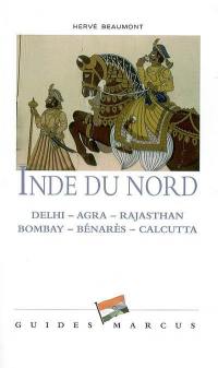 Inde du Nord : Delhi, Agra, Rajasthan, Bombay, Bénarès, Calcutta