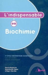 L'indispensable en biochimie : 1er cycle universitaire scientifique, IUT de chimie, écoles d'ingénieur