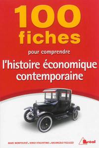 100 fiches pour comprendre l'histoire économique contemporaine : classes préparatoires économiques et commerciales, 1er cycle universitaire