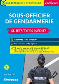 Sous-officier de gendarmerie : catégorie B : sujets types inédits, 2022-2023