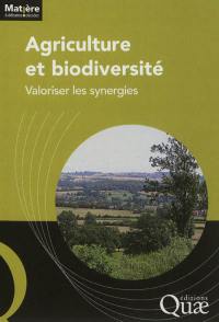 Agriculture et biodiversité : valoriser les synergies : expertise scientifique collective Inra, juillet 2008