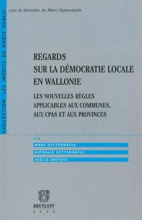 Regards sur la démocratie locale en Wallonie : les nouvelles règles applicables aux communes, aux CPAS et aux provinces