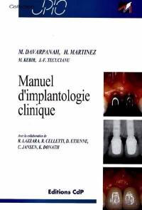 Manuel d'implantologie clinique : concepts, protocoles et innovations récentes