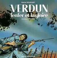 Verdun : l'enfer et la gloire