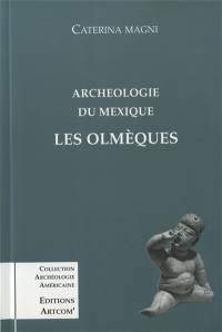 Archéologie du Mexique : les Olmèques