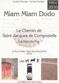 Miam-miam-dodo : chemin de Compostelle (GR 65) du Puy-en-Velay à Saint-Jean-Pied-de-Port + variantes du Célé et de Bonneval : avec indications des hébergements adaptés aux personnes à mobilité réduite