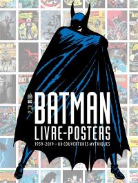 Batman : livre-posters : 1939-2019, 80 couvertures mythiques