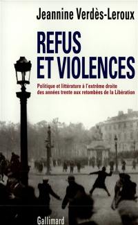 Refus et violence : politique et littérature à l'extrême droite des années trente aux retombées de la Libération