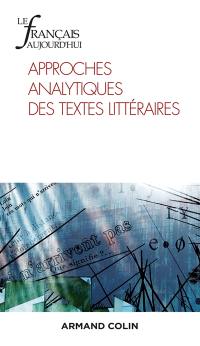 Français aujourd'hui (Le), n° 210. Approches analytiques des textes littéraires