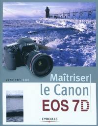 Maîtrisez le Canon EOS 7D