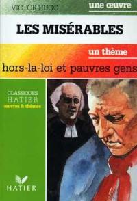 Les misérables. Hors-la-loi et pauvres gens : Balzac, Dickens, La Bruyère, Zola..., un thème
