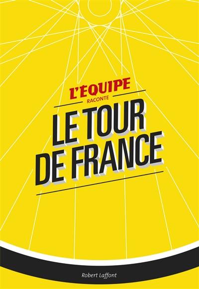 L'Equipe raconte le Tour de France