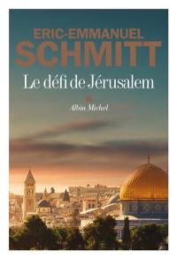 Le défi de Jérusalem : un voyage en Terre sainte