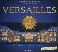 Versailles : in the footsteps of kings