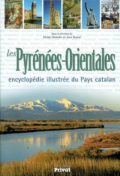 Les Pyrénées-Orientales : encyclopédie illustrée du pays catalan