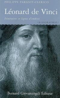 Léonard de Vinci : itinéraires et lignes d'ombres