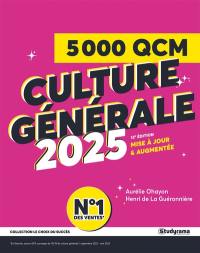 5.000 QCM de culture générale 2025 : préparez vos examens et concours, évaluez votre culture générale