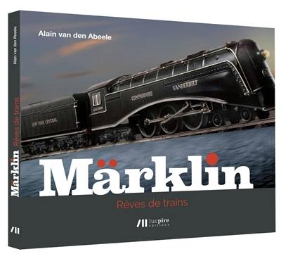 Märklin, rêves de trains