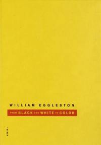 William Eggleston, from black and white to color