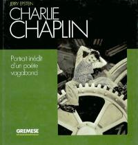 Charlie Chaplin : portrait inédit d'un poète vagabond