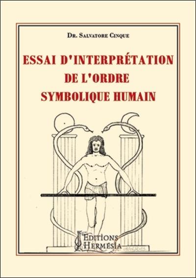 Essai d'interprétation de l'ordre symbolique humain
