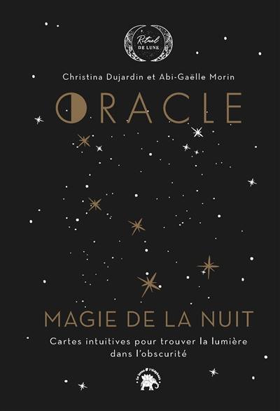 Oracle magie de la nuit : cartes intuitives pour trouver la lumière dans l'obscurité