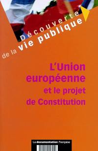L'Union européenne et le projet de Constitution