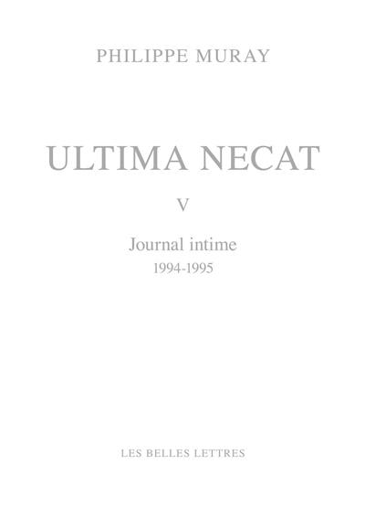 Ultima necat. Vol. 5. Journal intime, 1994-1995