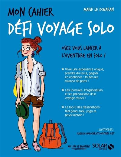 Mon cahier défi voyage solo : osez vous lancer à l'aventure en solo !