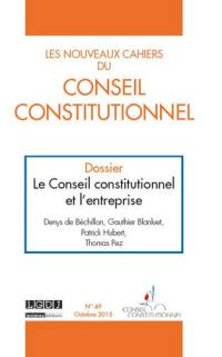 Nouveaux cahiers du Conseil constitutionnel (Les), n° 49. Le Conseil constitutionnel et l'entreprise