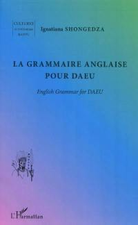 La grammaire anglaise pour DAEU. English grammar for DAEU