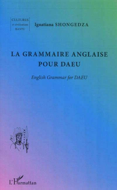 La grammaire anglaise pour DAEU. English grammar for DAEU