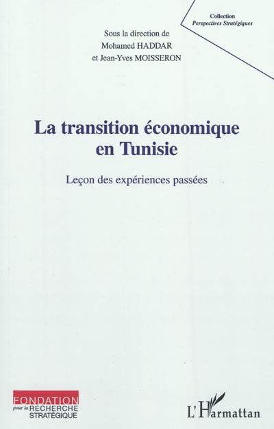 La transition économique en Tunisie : réflexions à partir des expériences internationales d'Amérique latine, d'Europe du Sud, d'Europe centrale et de l'Est