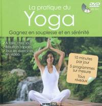 La pratique du yoga : gagnez en souplesse et en sérénité