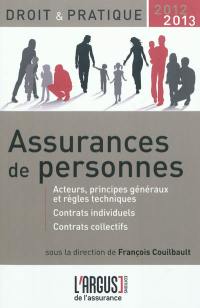 Assurances de personnes : acteurs, principes généraux et règles techniques, contrats individuels, contrats collectifs