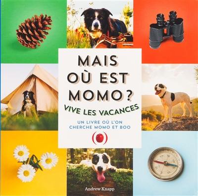 Mais où est Momo ?. Vive les vacances : un livre où l'on cherche Momo et Boo