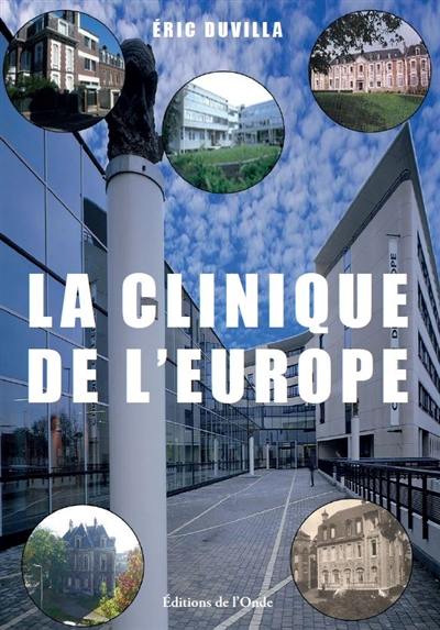 La clinique de l'Europe : une ville, un quartier, une rue, une entreprise