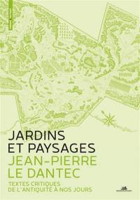 Jardins et paysages : textes critiques de l'Antiquité à nos jours